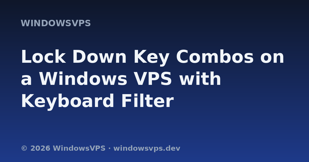 Lock Down Key Combos on a Windows VPS with Keyboard Filter
