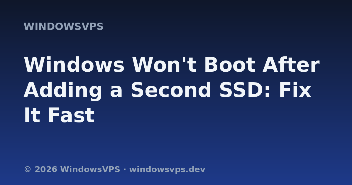 Windows Won't Boot After Adding a Second SSD: Fix It Fast